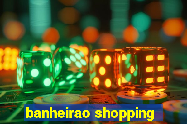 banheirao shopping